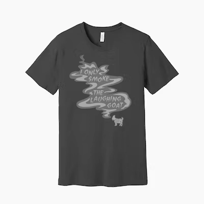 I only smoke the laughing goat t-shirt